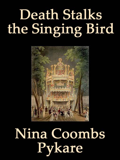 Title details for Death Stalks the Singing Bird by Nina Coombs Pykare - Available